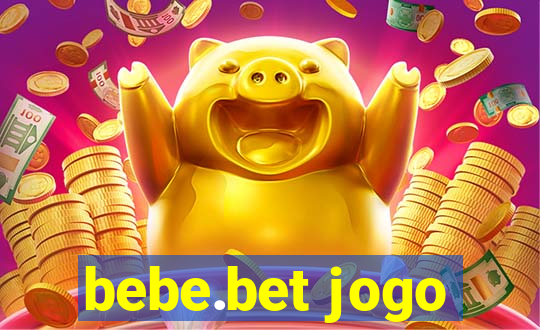 bebe.bet jogo